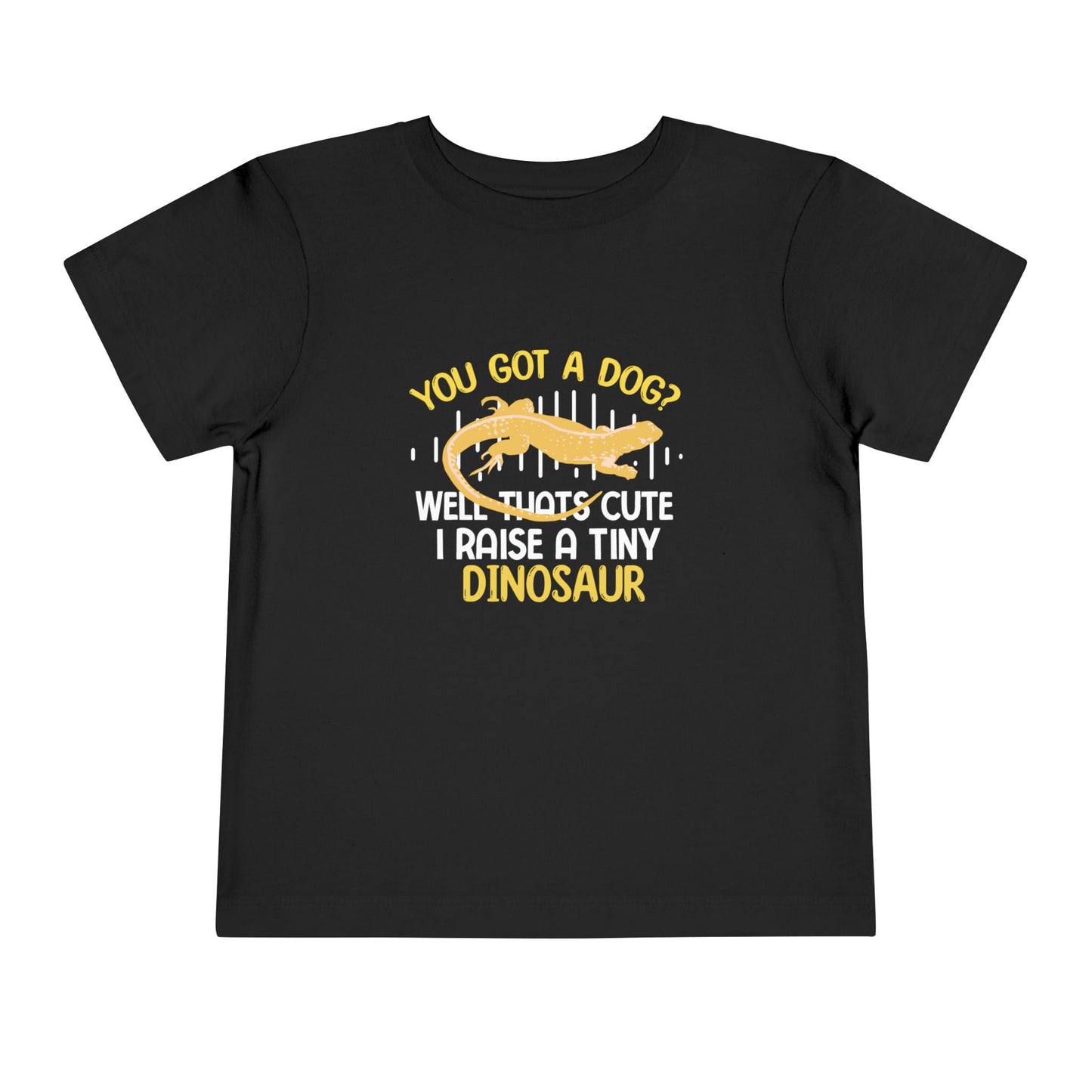 You have a dog? That's cute I have a little dinosaur Toddler T-shirt