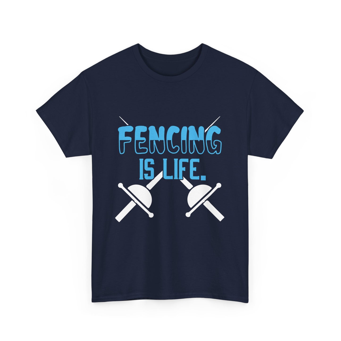 Fencing is Life Unisex Tee with Crossed Swords