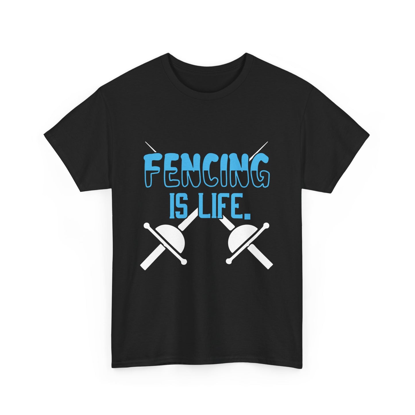 Fencing is Life Unisex Tee with Crossed Swords