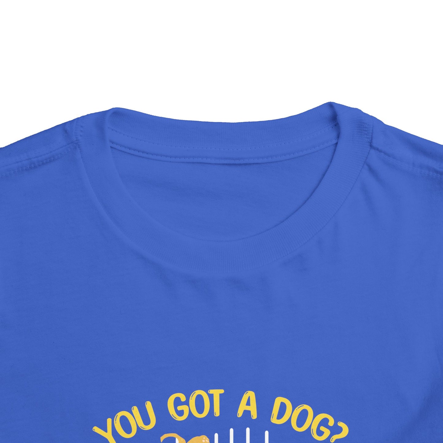 You have a dog? That's cute I have a little dinosaur Toddler T-shirt