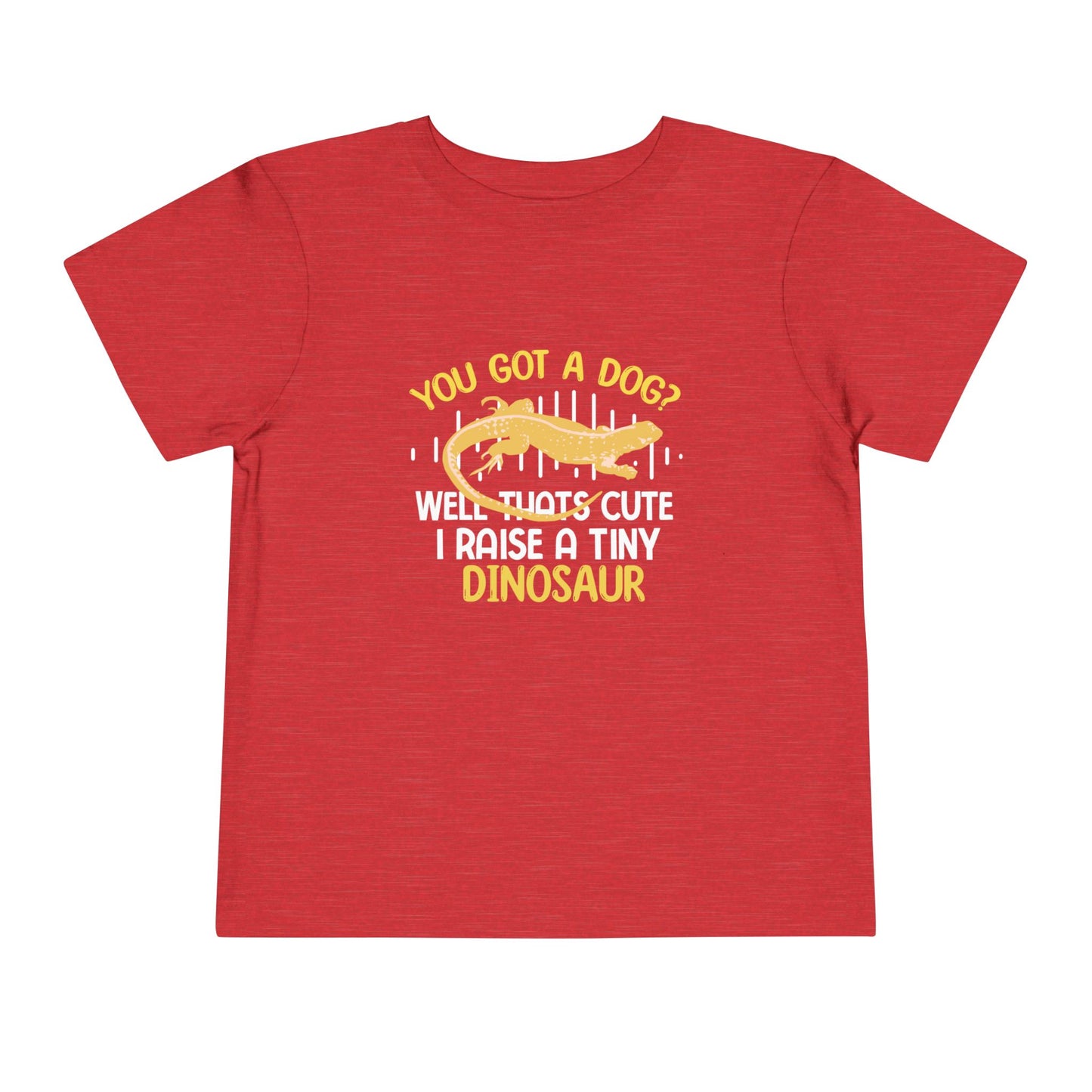 You have a dog? That's cute I have a little dinosaur Toddler T-shirt